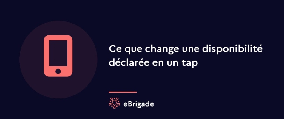 Ce que change une disponibilité déclarée en un tap