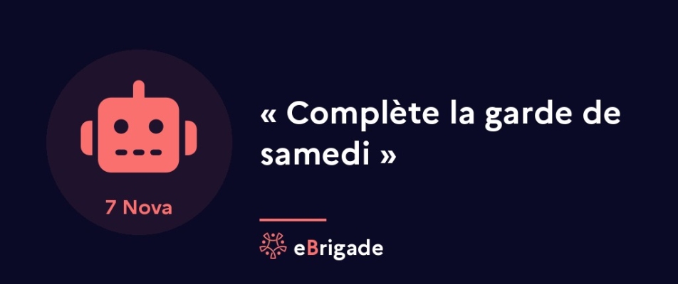 « Complète la garde de samedi »