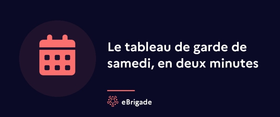 Le tableau de garde de samedi, en deux minutes